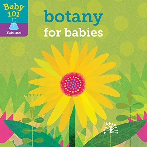 Botany for Babies (Baby 101 Science)