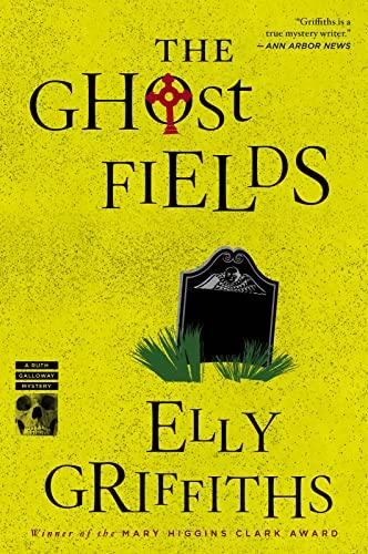 The Ghost Fields (Ruth Galloway Mysteries, Bk. 7)