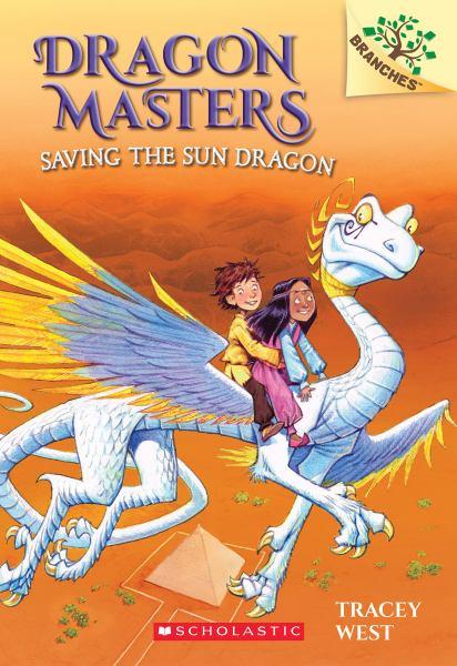 Saving the Sun Dragon (Dragon Masters, Bk. 2)