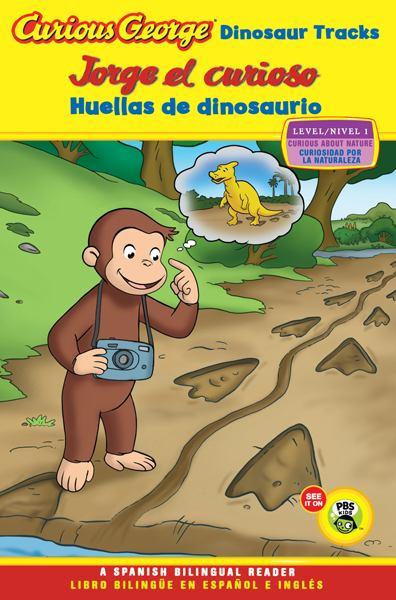 Dinosaur Tracks/Huellas de Dinosaurio (Curious George, Level 1/Jorge el Curioso, Nivel 1, A Spanish Bilingual Reader)