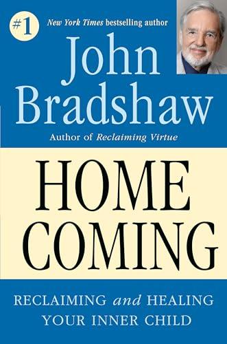 Homecoming: Reclaiming and Healing Your Inner Child