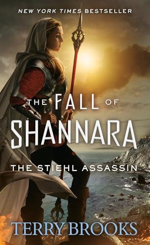 The Stiehl Assassin (The Fall of Shannara, Bk. 3)