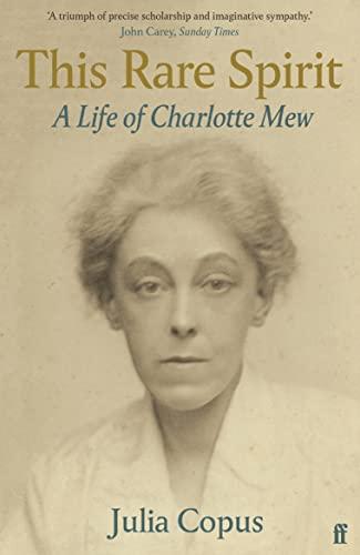 This Rare Spirit: A Life of Charlotte Mew