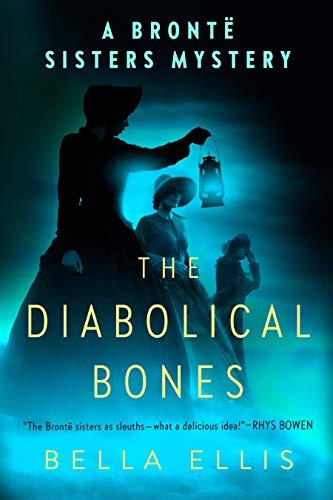 The Diabolical Bones (Bronte Sisters Mystery, Bk. 2)