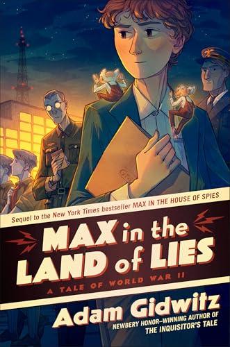 Max in the Land of Lies: A Tale of World War II (Operation Kinderspion, Bk. 2)