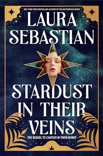 Stardust in Their Veins (Castles in Their Bones, Bk. 2)
