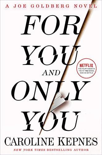 For You and Only You (Joe Goldberg, Bk. 4)