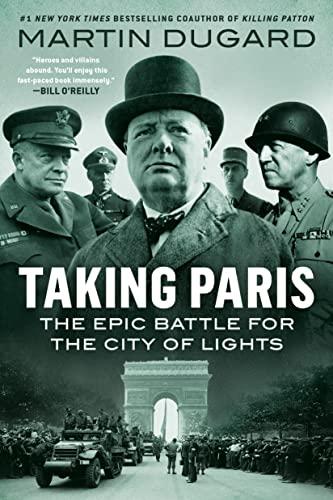 Taking Paris: The Epic Battle for the City of Lights
