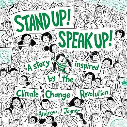 Stand Up! Speak Up! A Story Inspired by the Climate Change Revolution