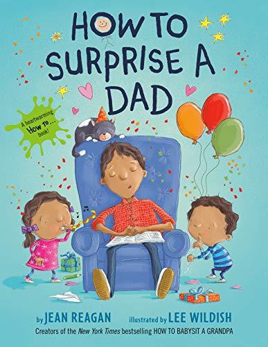 How to Surprise a Dad (How To...)