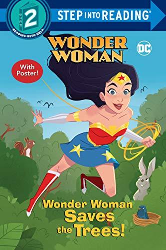 Wonder Woman Saves the Trees! (DC Super Heroes: Wonder Woman, Step Into Reading, Level 2)