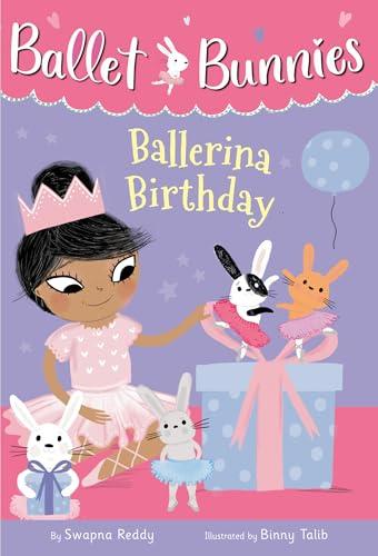 Ballerina Birthday (Ballet Bunnies, Bk. 3)