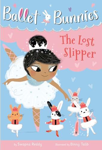 The Lost Slipper (Ballet Bunnies, Bk. 4)