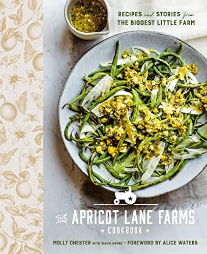 The Apricot Lane Farms Cookbook: Recipes and Stories From the Biggest Little Farm
