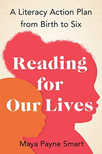 Reading for Our Lives: A Literacy Action Plan From Birth to Six