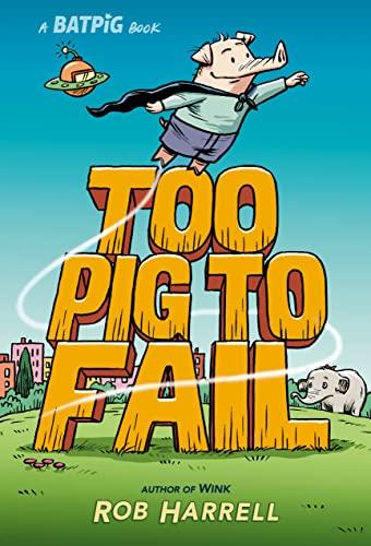 Too Pig to Fail (Batpig, Volume 2)