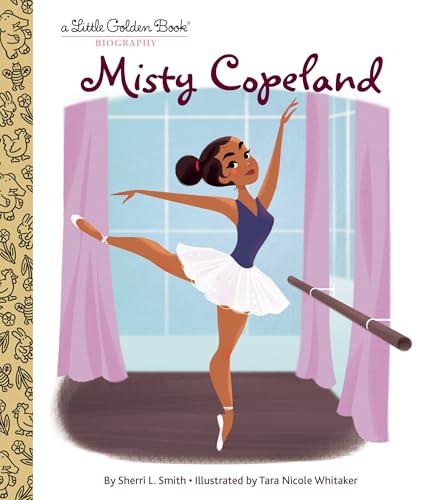 My Little Golden Book About Misty Copeland (Little Golden Book Biography)