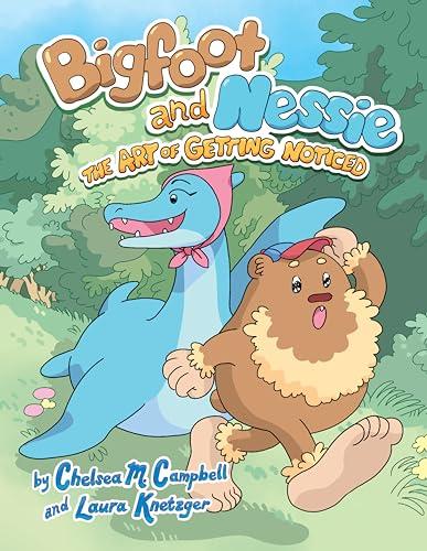 The Art of Getting Noticed (Bigfoot and Nessie, Volume 1)