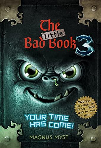 Your Time Has Come! (The Little Bad Book, Bk. 3)