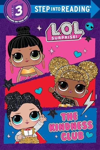 The Kindness Club (L.O.L. Surprise! Step Into Reading, Step 3)