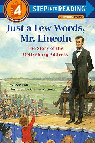 Just a Few Words, Mr. Lincoln: The Story of the Gettysburg Address (Step into Reading, Step 4)