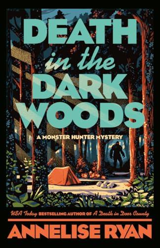 Death in the Dark Woods (Monster Hunter Mysteries, Bk. 2)