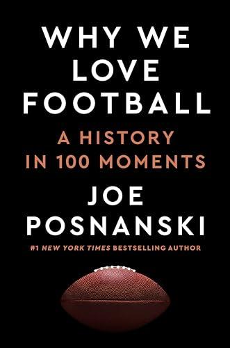 Why We Love Football: A History in 100 Moments