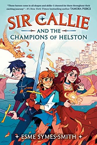 Sir Callie and the Champions of Helston (Sir Callie, Bk. 1)