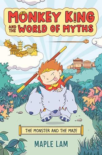The Monster and the Maze (Monkey King and the World of Myths, Volume 1)