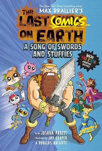 A Song of Swords and Stuffies (The Last Comics on Earth, Volume 3)