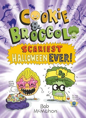 Scariest Halloween Ever (Cookie & Broccoli, Volume 4)