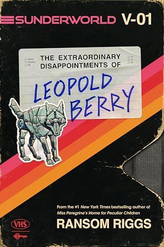 The Extraordinary Disappointments of Leopold Berry (Sunderworld, Bk. 1)