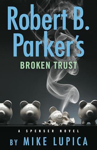 Robert B. Parker's Broken Trust (Spenser, Bk. 51)