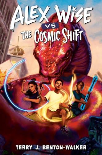 Alex Wise vs. the Cosmic Shift (Alex Wise, Bk. 2)
