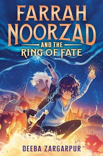 Farrah Noorzad and the Ring of Fate (Farrah Noorzad, Bk. 1)