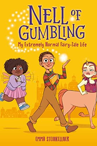 My Extremely Normal Fairy-Tale Life (Nell of Gumbling, Volume 1)