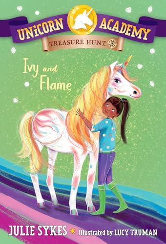 Ivy and Flame (Unicorn Academy: Treasure Hunt, Bk. 3)