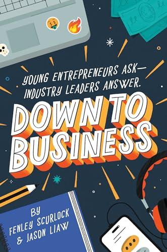Down to Business: Young Entrepreneurs Ask—Industry Leaders Answer