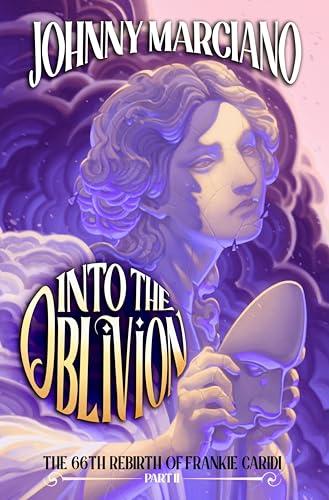 Into the Oblivion (The 66th Rebirth of Frankie Caridi, Bk. 2)