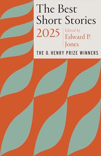 The Best Short Stories 2025 (The O. Henry Prize Collection)
