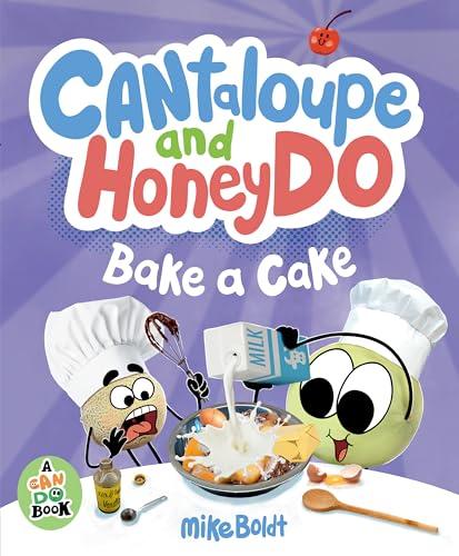 Bake a Cake (Cantaloupe and HoneyDo, Bk. 2)