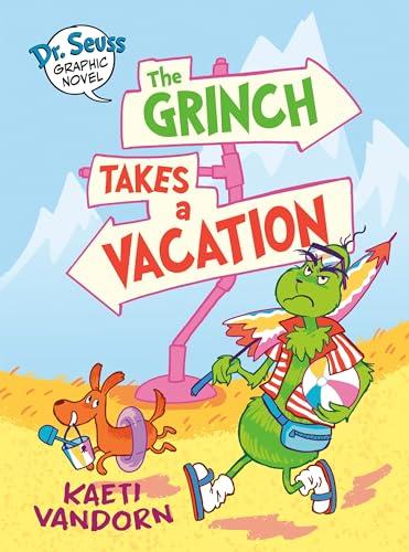 The Grinch Takes a Vacation (Dr. Seuss)