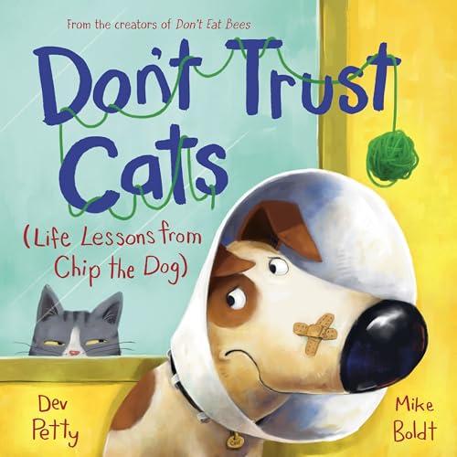 Don't Trust Cats (Life Lessons From Chip the Dog)