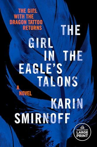 The Girl in the Eagle's Talons (The Girl With the Dragon Tattoo, Bk. 7 - Large Print)