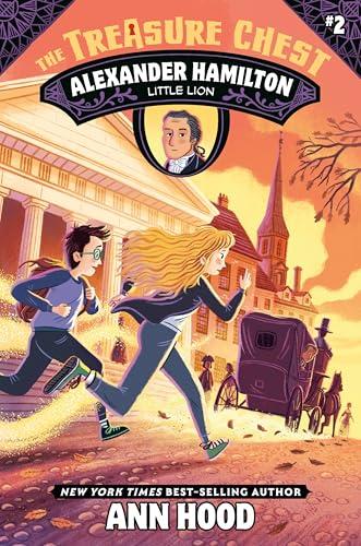 Alexander Hamilton: Little Lion (The Treasure Chest, Bk. 2)