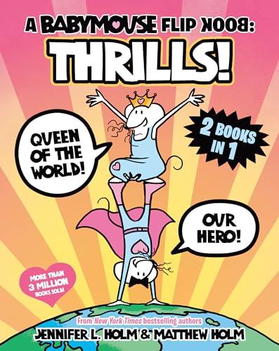Queen of the World/Our Hero 2 Books in 1 (A Babybouse Flip Book: Thrills!)