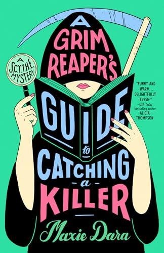A Grim Reaper's Guide to Catching a Killer (S. C. Y. T. H. E. Mysteries, Bk. 1)