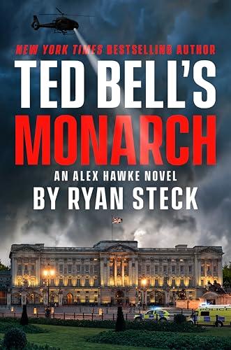 Ted Bell's Monarch (Alex Hawke, Bk. 13)