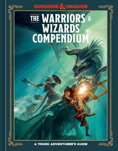 The Warriors & Wizards Compendium: A Young Adventurer's Guide (Dungeons & Dragons)
