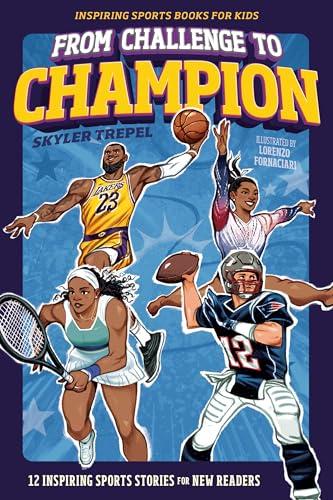 From Challenge to Champion: 12 Inspiring Sports Stories for New Readers
